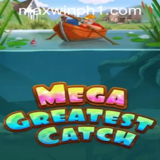 Exploring MegaGreatestCatch: The Excitement of Virtual Fishing and MAXWINPH.COM