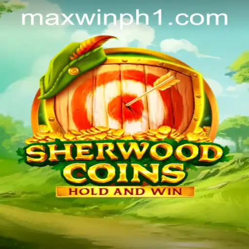 SherwoodCoins: Embrace the Adventure with MAXWINPH.COM