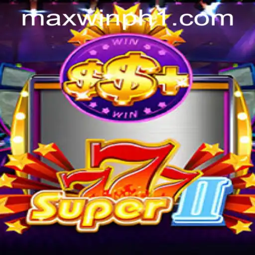 Discover the Exciting World of Super777II on MAXWINPH.COM
